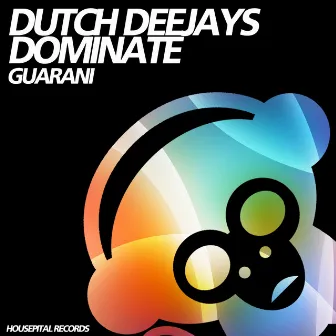 Guarani by Dutch Deejays Dominate