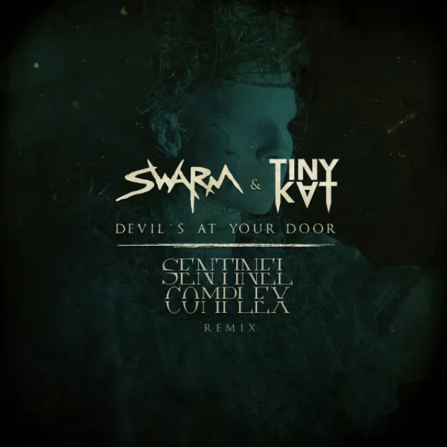 Devil's At Your Door - Sentinel Complex Remix