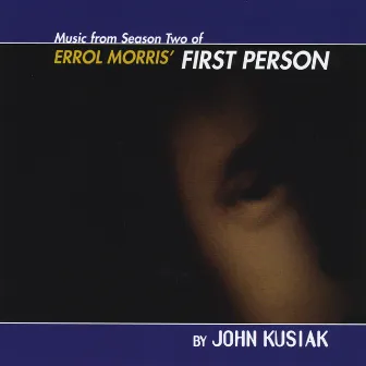 Music for Errol Morris' First Person Season Two by John Kusiak