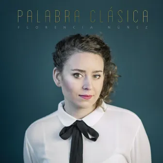 Palabra Clásica by Florencia Núñez