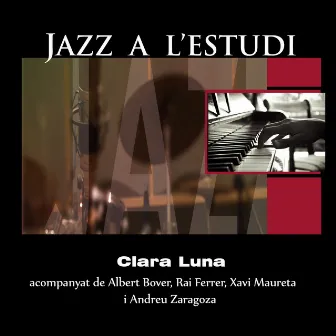 Jazz a l'Estudi: Clara Luna by Clara Luna