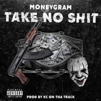 Take No Shit by Moneygram