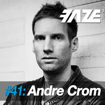 Faze #41: Andre Crom by Andre Crom