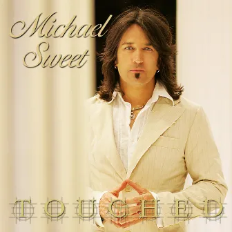 Touched by Michael Sweet