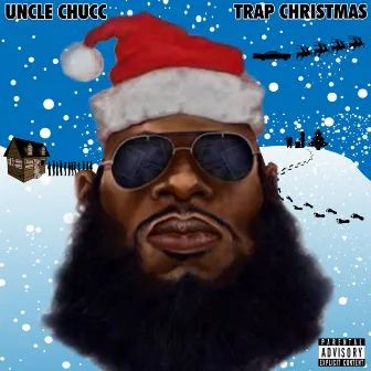 Trap Christmas by Uncle Chucc