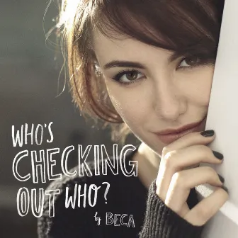 Who's Checking Out Who by Beca