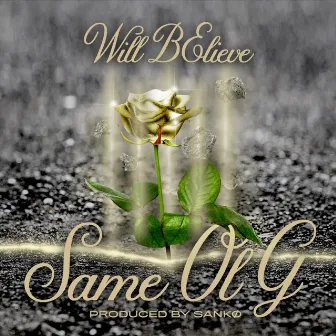 Same Ol' G by Will Believe