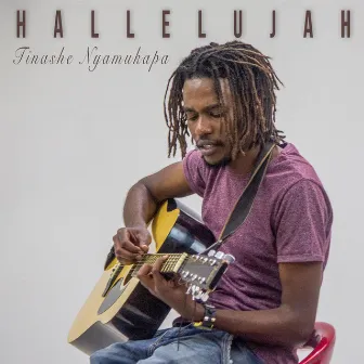 Hallelujah by Tinashe Nyamukapa