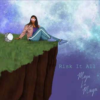 Risk It All by Maya La Maya