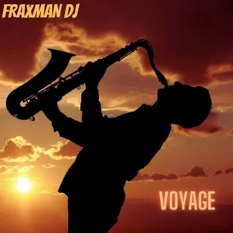 VOYAGE by Fraxman DJ