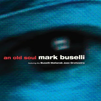 An Old Soul by Buselli-Wallarab Jazz Orchestra