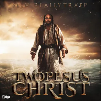 TwoPesus Christ by Slim ReallyTrapp