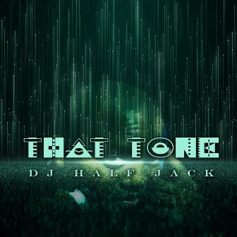 That Tone by DJ Half Jack