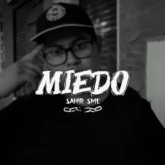 Miedo by SAHIR SMC