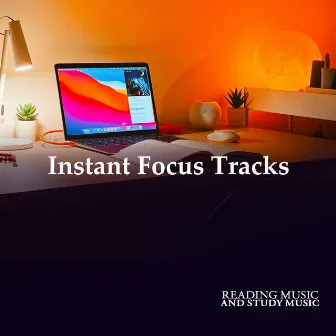 Instant Focus Tracks by Reading Music and Study Music