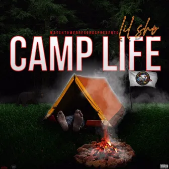 Camp Life by Lil Sho