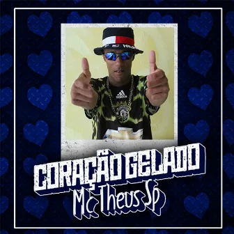 Coração Gelado by Mc Theus Sp