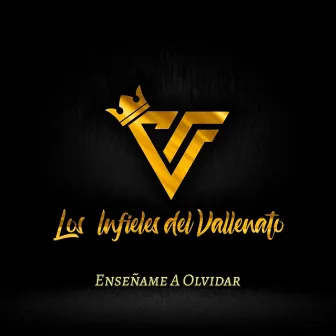 Enséñame a Olvidar by Los Infieles Del Vallenato