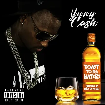 Toast 2 da Hater's by Y.u.n.g Cash