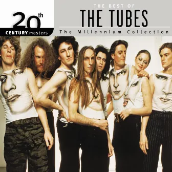 20th Century Masters: The Millennium Collection: Best Of The Tubes by The Tubes