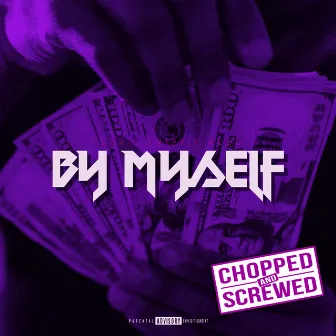 By Myself (Chopped & Screwed) by FLVR