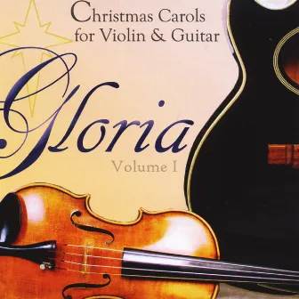 Gloria Volume 1 Christmas Carols for Violin & Guitar by Kristel Birkholtz