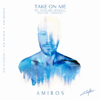 Take on Me (feat pauline mykell) [Winter Version] by Amiros