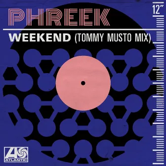 Weekend (Tommy Musto Mix) by Phreek