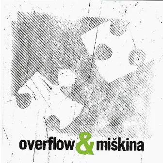 Overflow & Miškina by Overflow