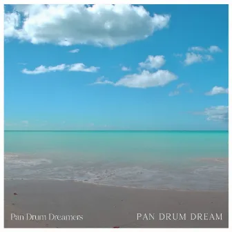 Pan Drum Dream by Pan Drum Dreamers