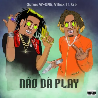 Não Dá Play by Quimo W-ONE