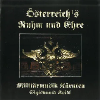 Österreich’s Ruhm und Ehre by Militärmusik Kärnten