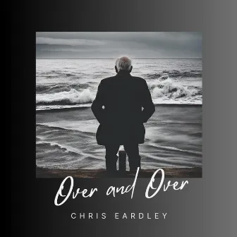 Over and Over by Chris Eardley