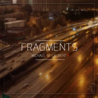 Fragments by Michael St Laurent