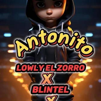 Antonito by Lowly El Zorro