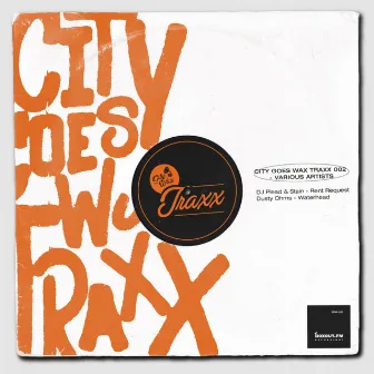 City Goes Wax Traxx 002 by Stain