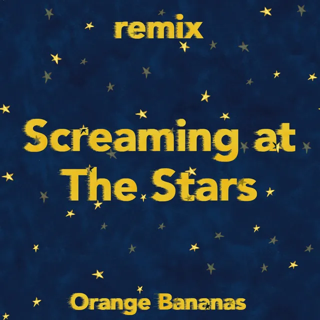 Screaming at The Stars - VIP Remix) (Extended