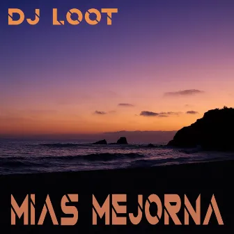 Mias Mejorna by DJ Loot