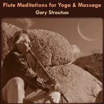 Flute Meditations for Yoga & Massage: Calming Spa Music for Relaxation & Sleep by Gary Stroutsos