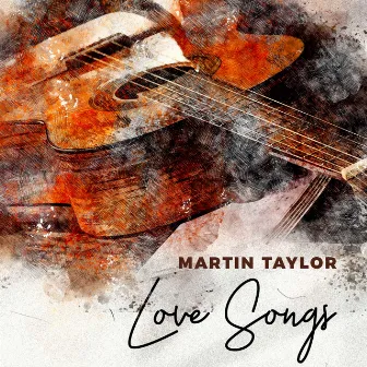 Love Songs by Martin Taylor