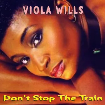 Don't Stop the Train - Single by Viola Wills