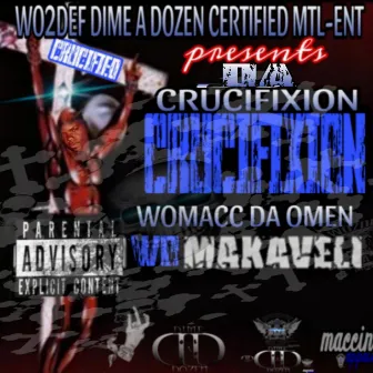 Da Crucifixion Womccaveli by Womacc Da Omen