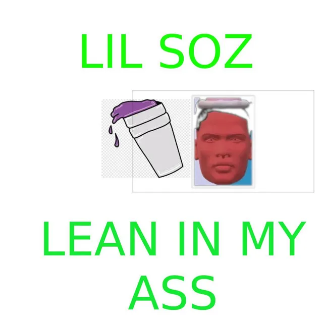 Lean In My Ass