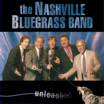 Unleashed by The Nashville Bluegrass Band