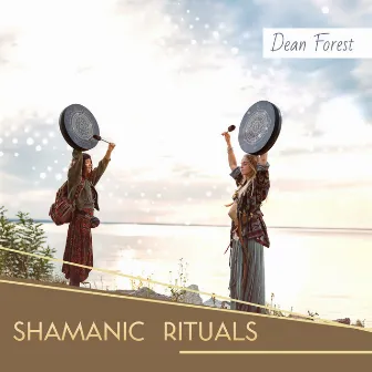 ShamanicRituals by Dean Forest