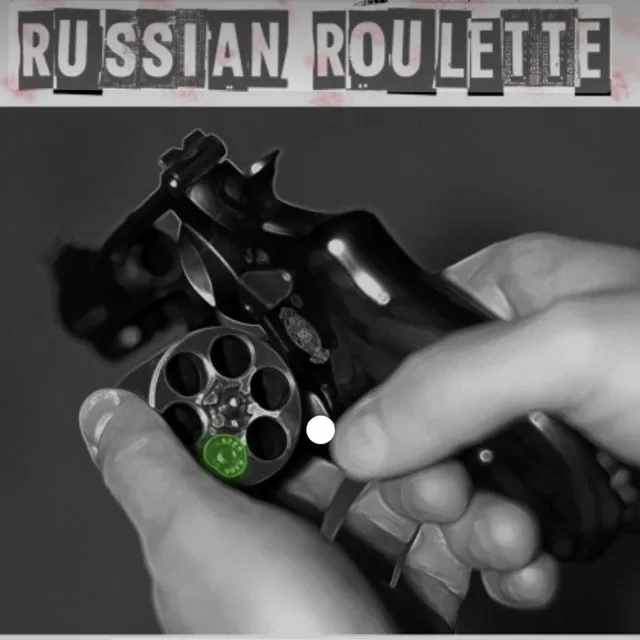 Russian Roulette Pt. 2