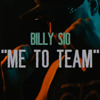 Me To Team by Billy Sio