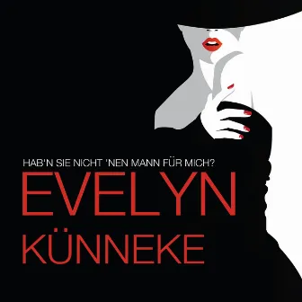 Hab'n Sie nicht 'nen Mann für mich? by Evelyn Künneke