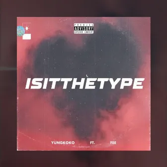 IsItTheType by YungKoko