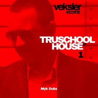 Truschool House 1 EP by Myk Dubz